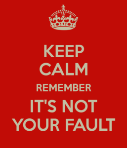 It’s really not your fault if…