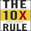 Grant Cardone’s 10X Rule — what you must know about this book