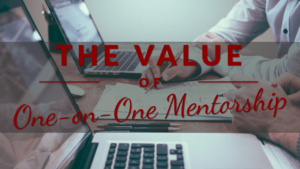 The value of one-on-one mentorship