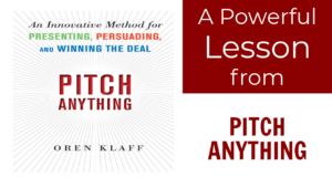 A powerful lesson from Pitch Anything by Oren Klaff