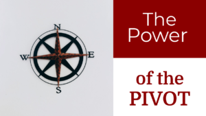 The power of the “pivot”
