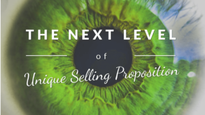 The next level of Unique Selling Proposition… [video]