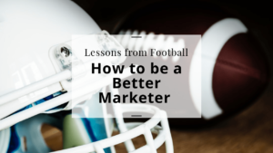 Lessons from football: how to be a better marketer [video]