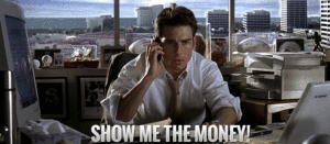Show me the money…