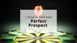 3 Steps to Find Your Perfect Prospect [video]