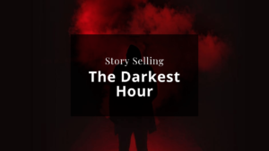 The darkest hour [story selling video]