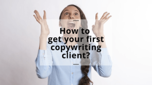 How to get your first copywriting client? [video]