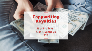 Copywriting Royalties: % of profit vs. % of revenue vs. ???