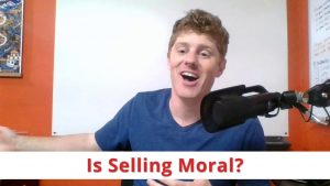 Is selling moral?