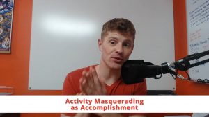 Fake Productivity [activity masquerading as accomplishment]