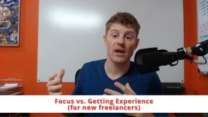 Focus vs. Getting Experience (for new freelancers)