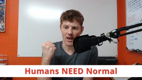 Humans NEED Normal