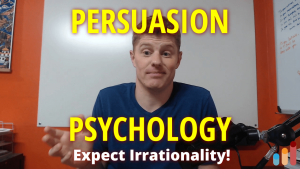 Expect Irrationality [persuasion psychology secret]