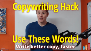 Copywriting “Hack” — Use these words to write better copy, faster