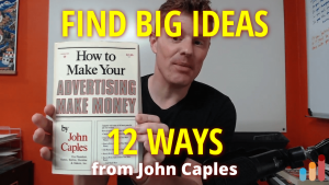 12 Ways to Find Advertising Ideas [John Caples + Roy Furr]