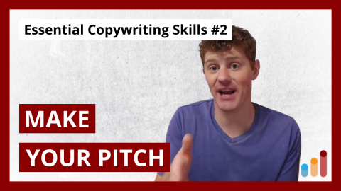 Make Your Pitch [Essential Copywriting Skills for Beginners & Pros]