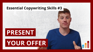 Present Your Offer [Essential Copywriting Skills for Beginners & Pros]