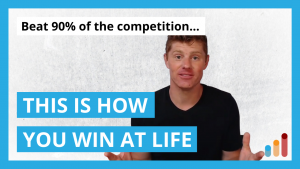 Do this, beat 90% of your competition…