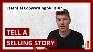 Tell a Selling Story [Essential Copywriting Skills for Beginners & Pros]