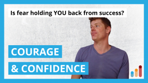 True story of my failure: Success, Fear, Courage, & Confidence