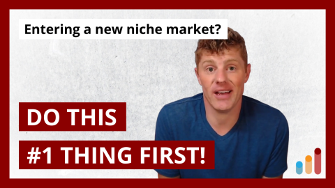 The #1 thing you should do when going into any niche