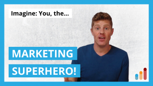 You Are A Marketing Hero
