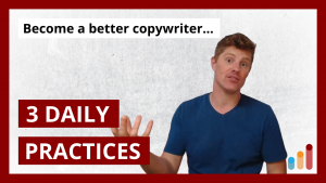 Become a better copywriter by doing these 3 things consistently