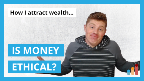 How I attract money [is this unethical?]