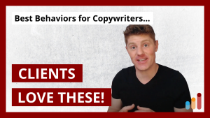 18 Behaviors Copywriting Clients LOVE From You!