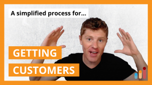 A simplified process for getting customers [marketing]