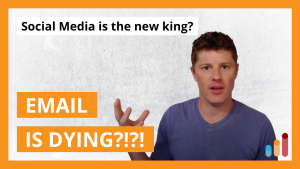Email Marketing is DYING?!?! [Social Media is the new King?]