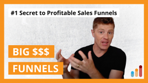 #1 Secret to Profitable Sales Funnels