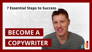 How to Become a Copywriter in 7 Steps