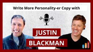 Writing More Personality-er Marketing Copy with Justin Blackman