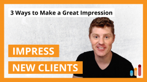 3 Ways to Impress a New Potential Client