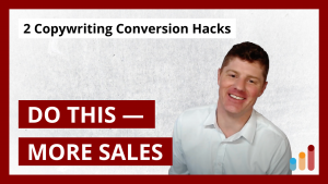 2 Conversion Hacks You Must Master to Be A Great Copywriter