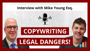 Copywriting Legal Dangers & How to Avoid Them with Internet Business Lawyer Mike Young