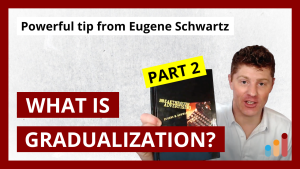 Eugene Schwartz’s “Gradualization” Technique Makes You A Better Copywriter