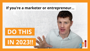 #1 Thing Marketers MUST DO in 2023? [Make more sales & profits]