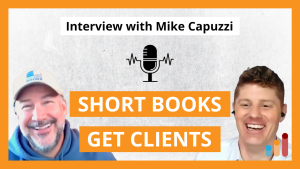 Get More Clients & Grow Your Expert Status With Mike Capuzzi | Direct Response Books