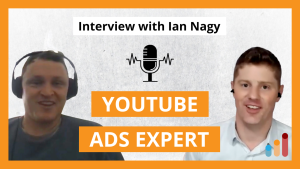 YouTube Ads for Lead Generation & Sales with Ian Nagy from VidTao.com + Inceptly Agency [interview]