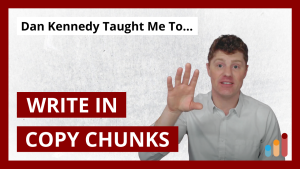Dan Kennedy’s “Copy Chunking” Strategy | Copywriting Tips | Direct Response | Sales Copy