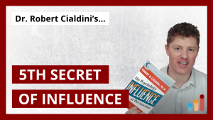 Dr. Robert Cialdini’s 5th Influence Secret | The Psychology of Persuasion