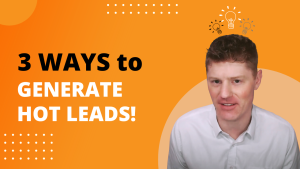3 Ways to Generate Leads | How to Generate Leads For Your Business | Fast, Easy, Free!