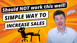 A really simple way to increase sales… should NOT work this well! [Dan Kennedy, Clayton Makepeace]