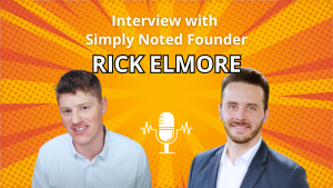 Customer Relationship Maximization Through Hand-Written Notes with Rick Elmore of SimplyNoted