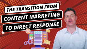 Transitioning From Content Marketing To Direct Response Copywriting