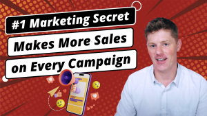 The #1 Marketing Secret to Make More Sales on Every Campaign