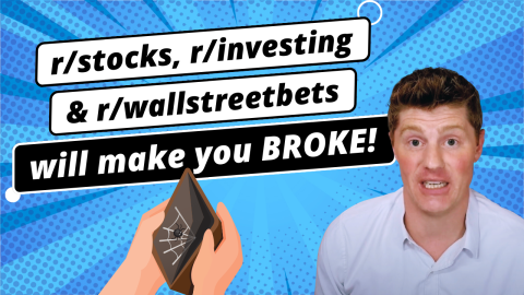 Reddit Investing Advice Will Make You Broke! [WARNING RE: r/stocks, r/investing, r/wallstreetbets]