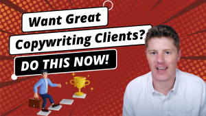 Want Great Copywriting Clients? DO THIS NOW! | How to get more freelance copywriting clients fast